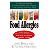 Hidden Food Allergies: The Essential Guide to Uncovering Hidden Food Allergies--And Achieving Permanent Relief - Paperback