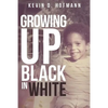 Growing up Black in White - Paperback
