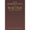 The Reminiscences of a War Time School Boy - Paperback