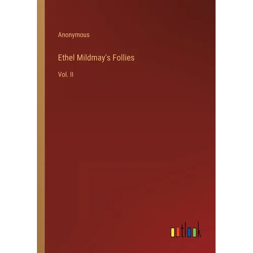 Ethel Mildmay's Follies: Vol. II - Paperback