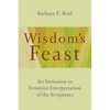 Wisdom's Feast: An Invitation to Feminist Interpretation of the Scriptures - Paperback