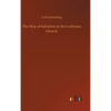 The Way of Salvation in the Lutheran Church - Hardcover