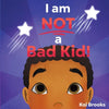 I am NOT a Bad Kid! - Paperback
