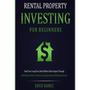 Rental Property Investing for Beginners: Build Your Long-Term, Multi-Million Dollar Empire Through Multifamily, Airbnb, Commercial, and Apartment Buil - Paperback