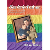 Bachelor Father: The first single man to legally adopt a child in America - Paperback