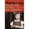 Ma, He Sold Me for a Few Cigarettes: A Memoir of Dublin in the 1950s - Paperback