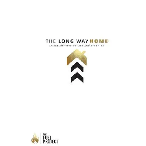 The Long Way Home: An Exploration Of Life And Eternity - Paperback