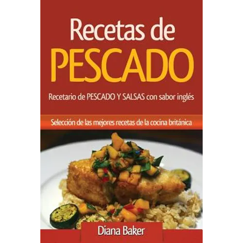 Recetas de Pescado con sabor inglés: Recetario de PESCADO Y SALSAS con sabor inglés - Paperback