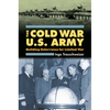 Cold War U.S. Army: Building Deterrence for Limited War - Hardcover
