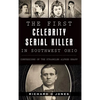 The First Celebrity Serial Killer in Southwest Ohio: Confessions of the Strangler Alfred Knapp - Hardcover
