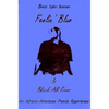 Feelin' Blue & Black All Over: An African-American Poetic Experience - Paperback