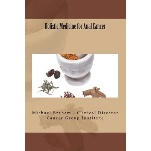 Holistic Medicine for Anal Cancer - Paperback