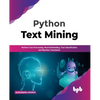 Python Text Mining: Perform Text Processing, Word Embedding, Text Classification and Machine Translation - Paperback