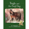 Thistle and Her First Day - Hardcover