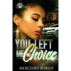 You Left Me No Choice (The Cartel Publications Presents) - Paperback