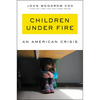 Children Under Fire: An American Crisis - Hardcover