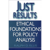 Just Results: Ethical Foundations for Policy Analysis - Paperback