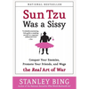Sun Tzu Was a Sissy: Conquer Your Enemies, Promote Your Friends, and Wage the Real Art of War - Paperback