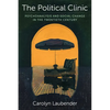 The Political Clinic: Psychoanalysis and Social Change in the Twentieth Century - Paperback
