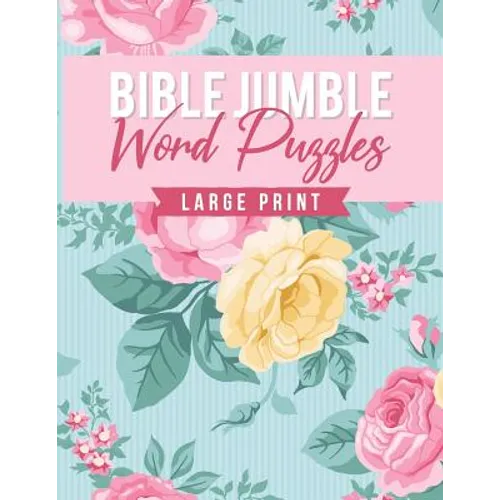 Bible Jumble Word Puzzles Large Print: Floral Biblical Inspirational Brain Teaser Scramble Game Trivia Exercise Book Christian Gift - Paperback