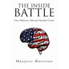 The Inside Battle: Our Military Mental Health Crisis - Paperback