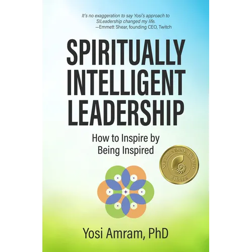 Spiritually Intelligent Leadership: How to Inspire by Being Inspired - Hardcover