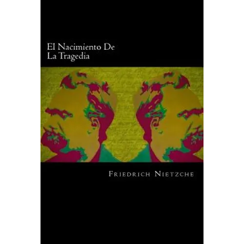 El Nacimiento De La Tragedia (Spanish Edition) - Paperback