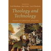 Theology and Technology, Volume 1: Essays in Christian Analysis - Hardcover
