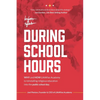 During School Hours: WHY and HOW LifeWise Academy is Reinstalling Religious Education into the Public School Day - Paperback