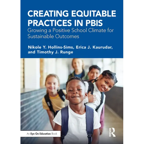 Creating Equitable Practices in PBIS: Growing a Positive School Climate for Sustainable Outcomes - Paperback
