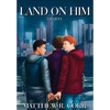 Land On Him: A Sequel - Hardcover