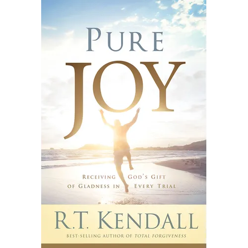 Pure Joy: Receiving God's Gift of Gladness in Every Trial - Paperback
