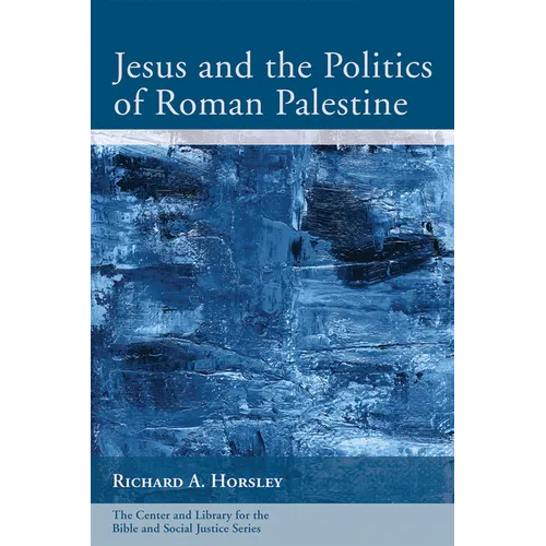 Jesus and the Politics of Roman Palestine - Paperback