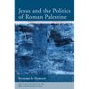 Jesus and the Politics of Roman Palestine - Paperback
