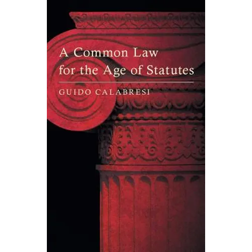 A Common Law for the Age of Statutes - Hardcover
