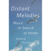 Distant Melodies: Music in Search of Home - Hardcover