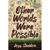 Other Worlds Were Possible - Paperback