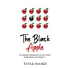 The Black Apple - An outsider's perspective on life, career, relationships, and beyond.... - Paperback