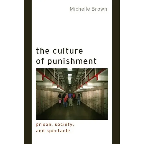 The Culture of Punishment: Prison, Society, and Spectacle - Paperback