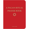 A Pagan Ritual Prayer Book - Paperback