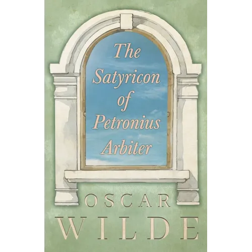 The Satyricon of Petronius Arbiter - Paperback