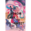 A Venom Dark and Sweet - Hardcover