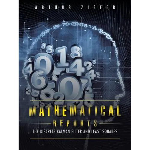 Mathematical Reports: The Discrete Kalman Filter and Least Squares - Paperback