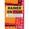 Rainer on Film: Thirty Years of Film Writing in a Turbulent and Transformative Era - Paperback