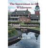 The Sunwoman in the Wilderness: The Religious Beliefs and Practices of George Rapp's Harmony Society - Paperback