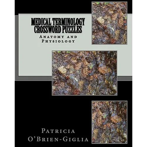 Medical Terminology Crossword Puzzles: Anatomy and Physiology - Paperback