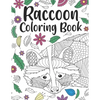 Raccoon Coloring Book: A Cute Adult Coloring Books for Raccoon Owner, Best Gift for Raccoon Lovers - Paperback