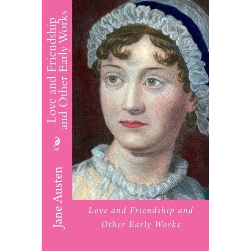 Love and friendship and other early works - Paperback