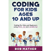 Coding for Kids Ages 10 and Up: Coding for Kids and Beginners using html, css and JavaScript - Hardcover
