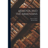 Armenia and the Armenians - Paperback